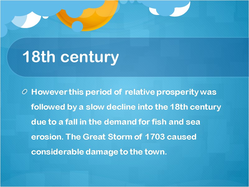 18th century However this period of relative prosperity was followed by a slow decline